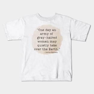 Gloria Steinem Quote Kids T-Shirt